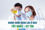 Bật mí Top 5 địa chỉ điều trị bệnh lậu uy tín TPHCM